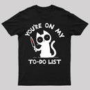 You're On My To-Do List T-Shirt