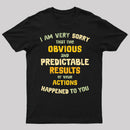 Predictable Consequences T-Shirt