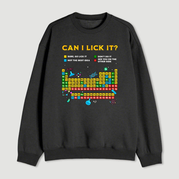 Can I Lick It Periodic Table Sweatshirt