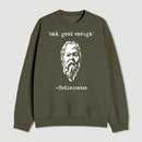 Mediocrates Eh Good Enough Geek Sweatshirt