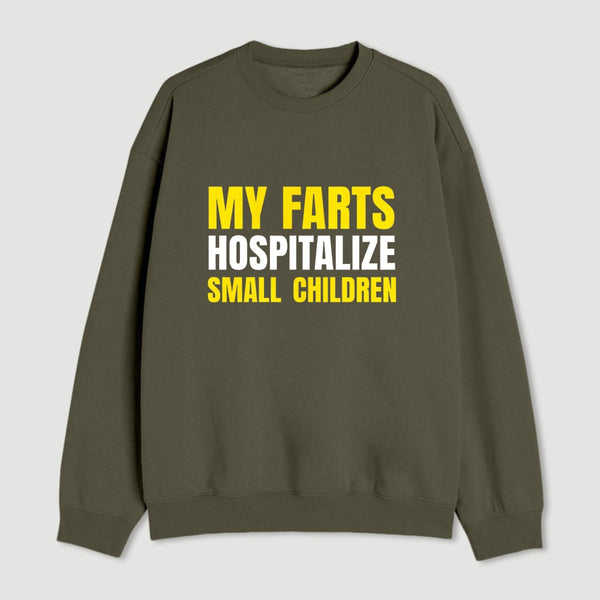 My Farts Hospitalize Smal Children Sweatshirt