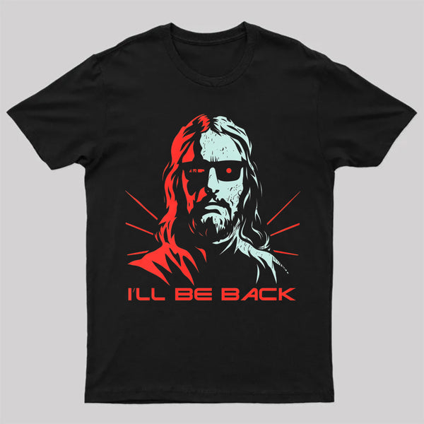 Jesus Terminator I'Ll Be Back T-Shirt