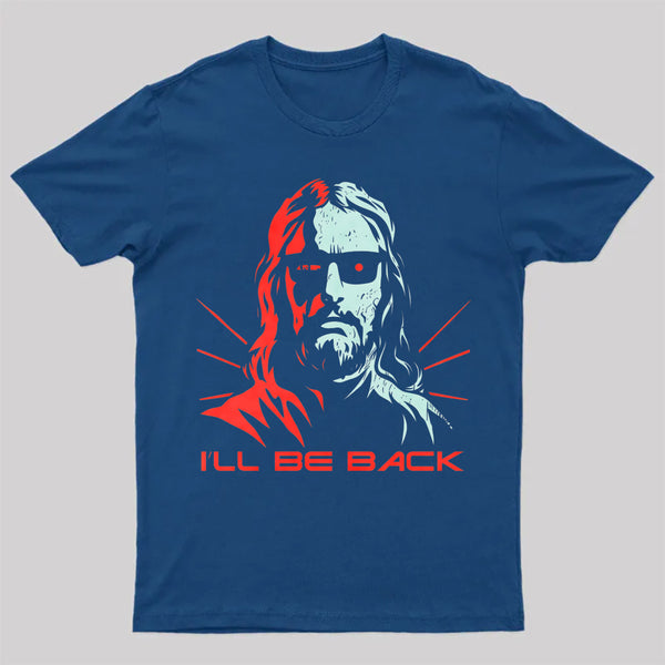 Jesus Terminator I'Ll Be Back T-Shirt