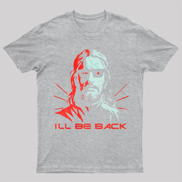 Jesus Terminator I'Ll Be Back T-Shirt