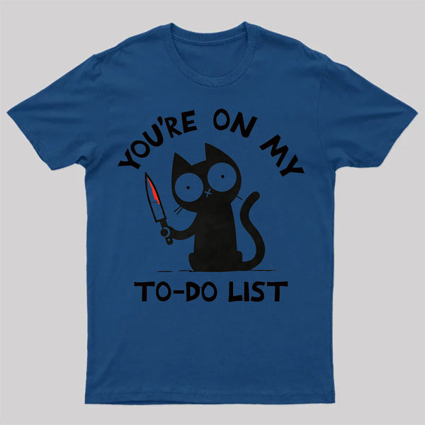 You're On My To-Do List T-Shirt