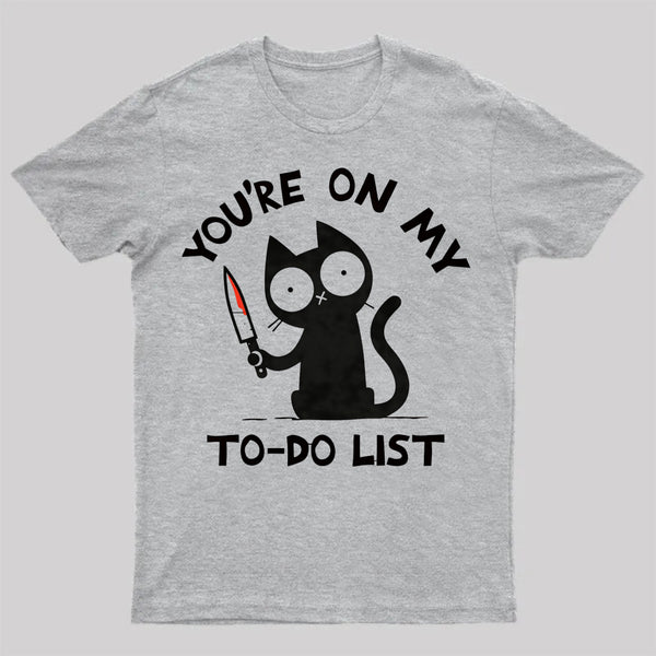 You're On My To-Do List T-Shirt