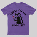 You're On My To-Do List T-Shirt