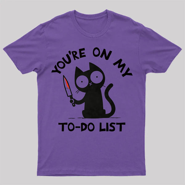 You're On My To-Do List T-Shirt