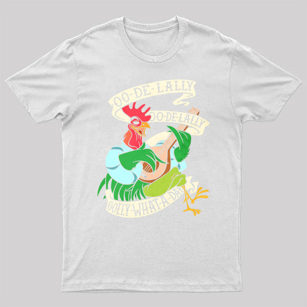 Oo De Lally Golly What A Day T-Shirt