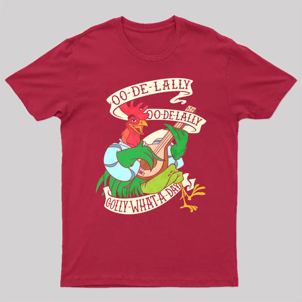 Oo De Lally Golly What A Day T-Shirt
