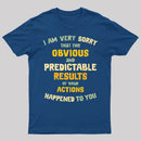 Predictable Consequences T-Shirt