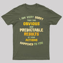 Predictable Consequences T-Shirt
