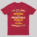 Predictable Consequences T-Shirt