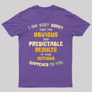 Predictable Consequences T-Shirt
