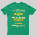 Predictable Consequences T-Shirt