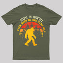 Sasquatch Bigfoot Believe In Yourself T-Shirt