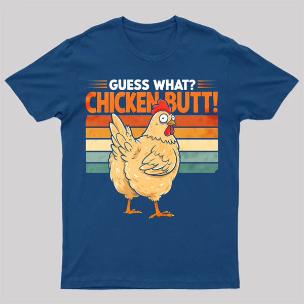 Guess What Chicken Butt Humorous Farm Animal T-Shirt