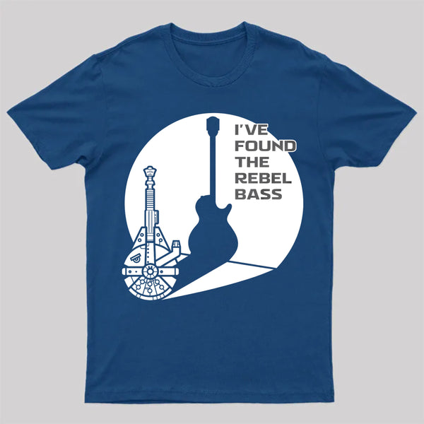I Have Found The Rebel Bass T-Shirt