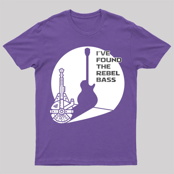 I Have Found The Rebel Bass T-Shirt