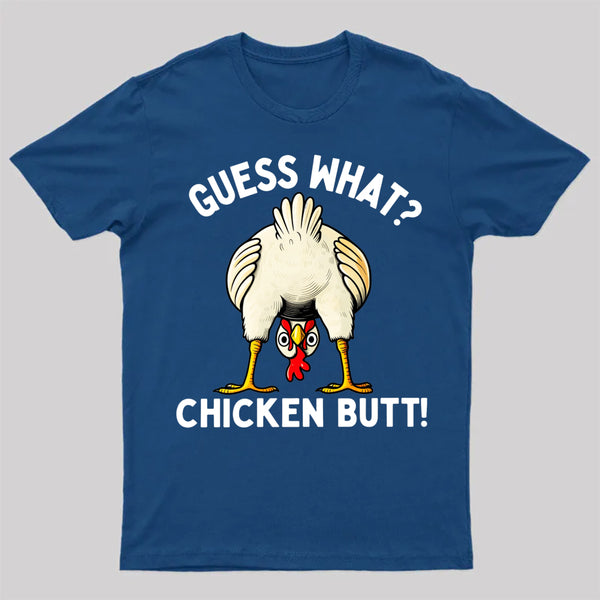 Guess What T-Shirt