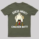 Guess What T-Shirt