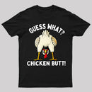Guess What T-Shirt