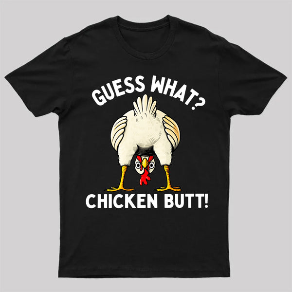 Guess What T-Shirt