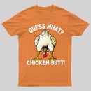 Guess What T-Shirt