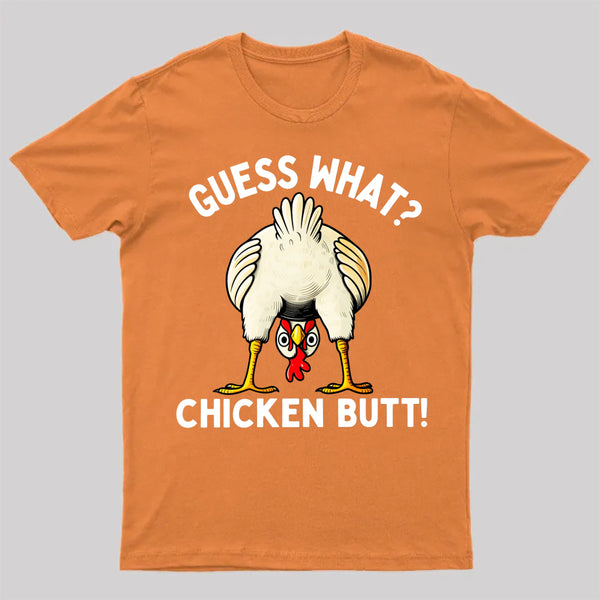 Guess What T-Shirt