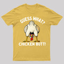 Guess What T-Shirt