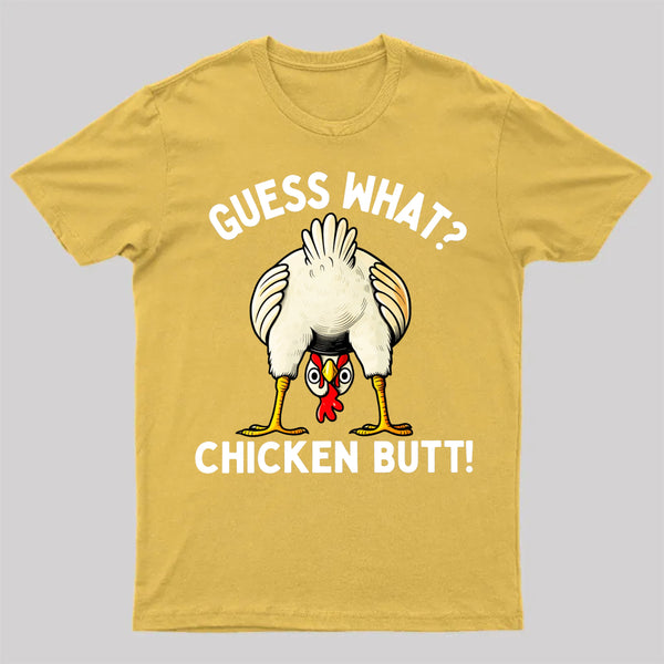 Guess What T-Shirt