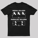 Serial Killers Vs Parallel Killers Circuit Diagram Science T-Shirt