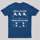 Serial Killers Vs Parallel Killers Circuit Diagram Science T-Shirt