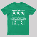 Serial Killers Vs Parallel Killers Circuit Diagram Science T-Shirt