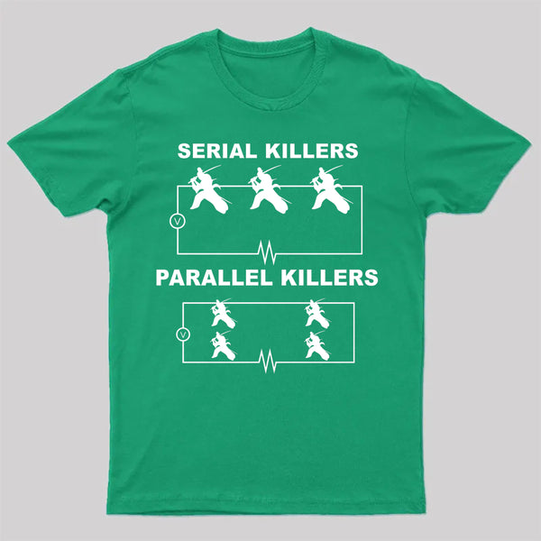 Serial Killers Vs Parallel Killers Circuit Diagram Science T-Shirt