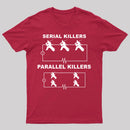 Serial Killers Vs Parallel Killers Circuit Diagram Science T-Shirt