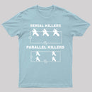 Serial Killers Vs Parallel Killers Circuit Diagram Science T-Shirt