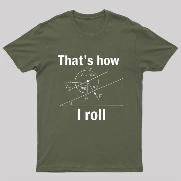 That Is How I Roll T-Shirt