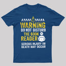 Warning Do Not Disturb The Book Reader T-Shirt