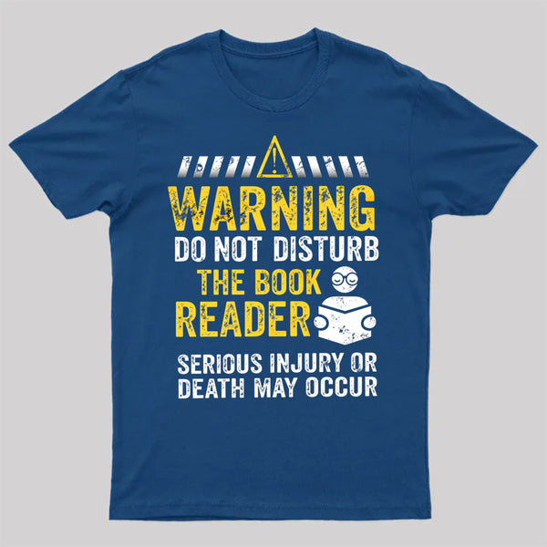 Warning Do Not Disturb The Book Reader T-Shirt