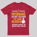 Warning Do Not Disturb The Book Reader T-Shirt