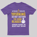 Warning Do Not Disturb The Book Reader T-Shirt