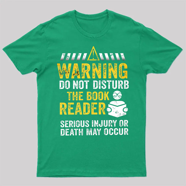 Warning Do Not Disturb The Book Reader T-Shirt