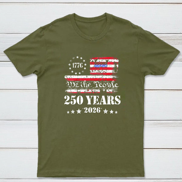250 Years Of American Independence We The People 1776 To 2026 Usa Flag Patriotic T-Shirt