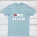 I Make Things Go Boom 76 Pro Line T-Shirt