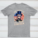 Funny 4Th Of July Lincoln T-Shirt