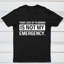 Not My Emergency T-Shirt