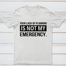 Not My Emergency T-Shirt