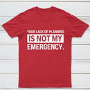 Not My Emergency T-Shirt