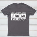 Not My Emergency T-Shirt